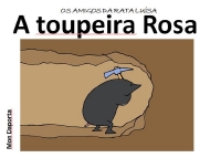 Amigos da rata Luísa. Toupeira Rosa